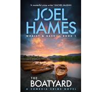 The Boatyard: A Cumbria Crime Novel: 1 (Cumbria Crime: Whaley & Gaskill)