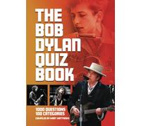 The Bob Dylan Quiz Book: 1,000 questions, 100 categories
