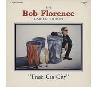 The Bob Florence Limited Edition - Trash Can City (US 1987)