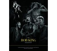 The Bob King Collection: A Photographer's Journey Capturing The World's Greatest Performers