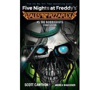 The Bobbiedots Conclusion (Five Nights at Freddy's: Tales from the Pizzaplex #5)