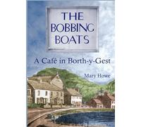 THE BOBBING BOATS: A Café in Borth-y-Gest