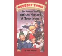 The Bobbsey Twins and the Mystery at Snow Lodge: Classic Edition