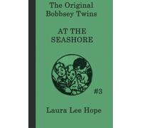The Bobbsey Twins at the Seashore (The Original Bobbsey Twins) (Volume 3) by Laura Lee Hope (2014-09-16)