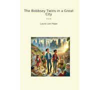 The Bobbsey Twins in a Great City (Classic Books)