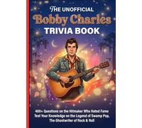 The Bobby Charles Quiz Book: AN UNOFFICIAL FAN EDITION