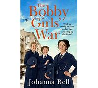 The Bobby Girls’ War: Book Four in a gritty, uplifting WW1 series about Britain's first ever female police officers