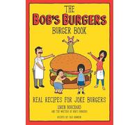 The Bob's Burgers Burger Book
