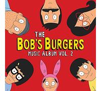 THE BOB'S BURGERS MUSIC ALBUM VOL. 2