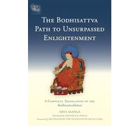 The Bodhisattva Path to Unsurpassed Enlightenment: A Complete Translation of the Bodhisattvabhumi (Tsadra)