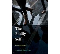The Bodily Self: Selected Essays