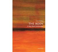 The Body : A Very Short Introduction