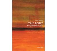 The Body: A Very Short Introduction (Very Short Introductions)