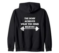 The Body Achieves What The Mind Believes Zip Hoodie