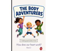 The Body Adventurers: How does our heart work?: 2