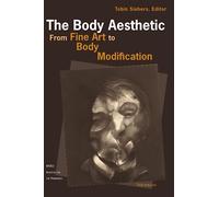The Body Aesthetic: From Fine Art to Body Modification (RATIO: Institute for the Humanities)