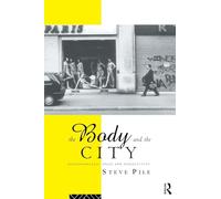 The Body and the City: Psychoanalysis, Space and Subjectivity
