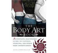 The Body Art Book: A Complete, Illustrated Guid. Miller<|