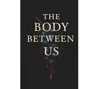 The Body Between Us