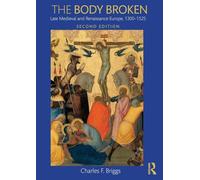 The Body Broken: Late Medieval and Renaissance Europe, 1300-1525