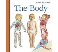 The Body - Christmas Science Book for Curious Kids Who Want to Know How Bodies Work: Volume 16 (My First Discoveries)