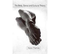 The Body, Dance and Cultural Theory