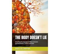 THE BODY DOESN’T LIE: Unveiling the language of illness between psychosomatics, science, and faith
