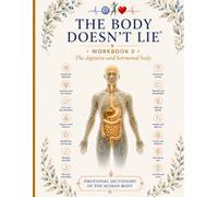 The Body Doesn't Lie: The Method: Workbook 3: The Digestive and Hormonal Body