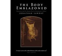 The Body Emblazoned: Dissection and the Human Body in Renaissance Culture