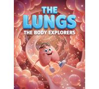 The Body Explorers - The Lungs