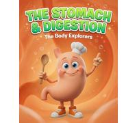 The Body Explorers - The Stomach & Digestion