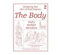 The Body: Health Lesson 2 (A "True Education" Health Series)