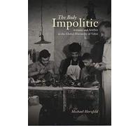 The Body Impolitic: Artisans and Artifice in the Global Hierarchy of Value