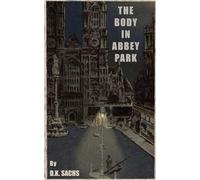 The Body in Abbey Park: A Hadleigh and Betts Mystery (The Future Walks Among Us)