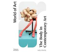 The Body in Contemporary Art: World of Art Series