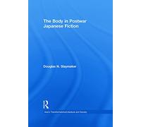 The Body in Postwar Japanese Fiction (Asia's Transformations/Literature and Society)
