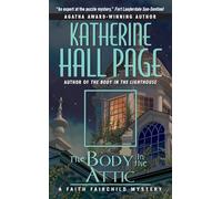 The Body in the Attic: A Faith Fairchild Mystery: 14 (Faith Fairchild Mysteries)