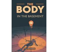 The Body in the Basement: 100 True Stories of Shocking Discoveries and Dark Secrets (Crime & Mystery)