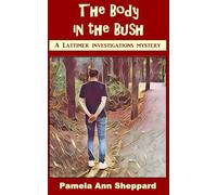 The Body in the Bush: 1 (Lattimer Investigations Mysteries)