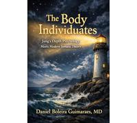 The Body Individuates: Jung’s Depth Psychology Meets Modern Somatic Theory (La Tour du Sens : de l'archetype au corps)