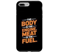 The Body Is The Engine Meat Is The Fuel Carnivore Case for iPhone 7 Plus/8 Plus