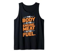 The Body is The Engine Meat is The Fuel Carnivore Tank Top