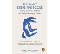 The Body Keeps the Score: Mind, Brain and Body in the Transformation of Trauma [By Bessel van der Kolk] - [Paperback] -Best sold book in-Healing
