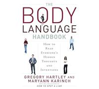 Body Language Handbook: How to Read Everyone's Hidden Thoughts and Intentions