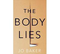 The Body Lies: ‘A propulsive #Metoo thriller’ GUARDIAN