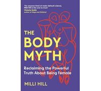 The Body Myth: The female body - from menstruation to childbirth to menopause and beyond - has long been misunderstood. This bold new feminist book sets the record straight for 2026.