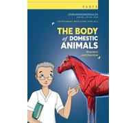 The Body of Domestic Animals - Part 1: Structure and Function (Veterinary Medicine for All)