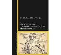 The Body of the Combatant in the Ancient Mediterranean