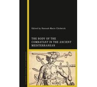 The Body of the Combatant in the Ancient Mediterranean