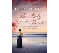 The Body on the Beach: A Regency murder mystery with a literary heroine (Jane Austen Investigations)